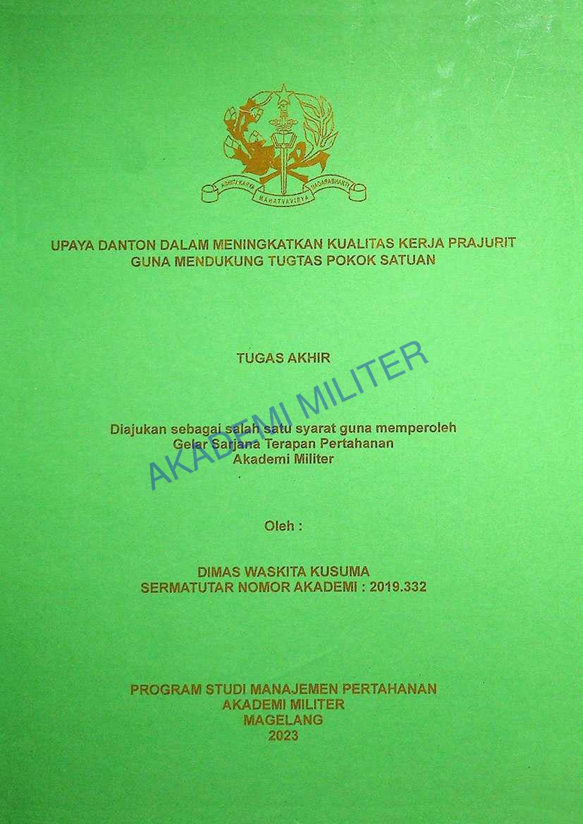 UPAYA DANTON DALAM MENINGKATKAN KUALITAS KERJA PRAJURIT GUNA MENDUKUNG TUGAS POKOK SATUAN